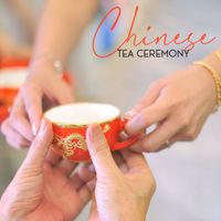 Asian Traditional Music - Chinese Tea Ceremony: Traditional Wedding Instrumental Music