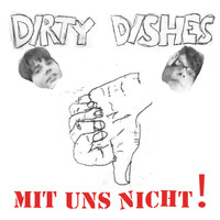 Dirty Dishes - Mit uns nicht!