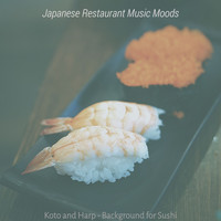 Japanese Restaurant Music Moods - Koto and Harp - Background for Sushi