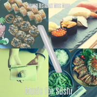 Japanese Restaurant Music Moods - Music for Sushi