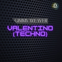 Gimmy Weaver - Valentino (Techno)