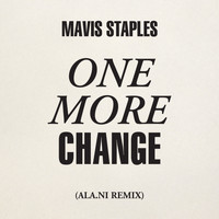 Mavis Staples - One More Change (ALA.NI Remix)