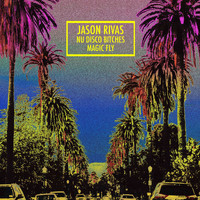 Jason Rivas & Nu Disco Bitches - Magic Fly