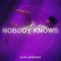 Nath Jennings - Nobody Knows