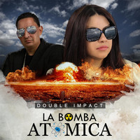 Double Impact - La Bomba Atomica
