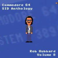 Rob Hubbard - Commodore 64 Sid Anthology, Vol. 8