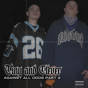 TINY & Clever - Against All Odds, Pt. 2 (Explicit)