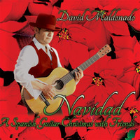 David Maldonado - Navidad: A Spanish Guitar Christmas with Friends