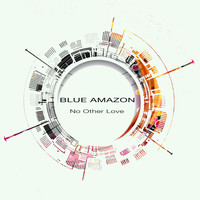 Blue Amazon - No Other Love