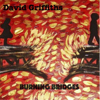 David Griffiths - Burning Bridges - Single