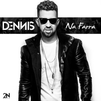 Dennis - Na Farra