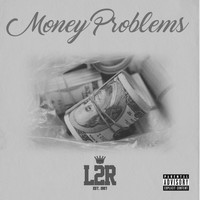 L2R - Money Problems (Explicit)