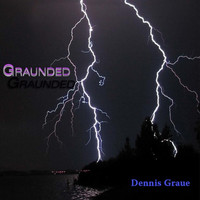 Dennis Graue - Graunded