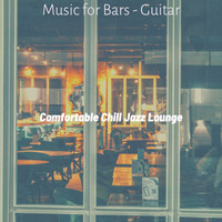 Comfortable Chill Jazz Lounge - Music for Bars - Guitar