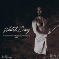 Dubs - White and Crazy (Explicit)