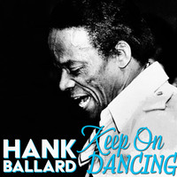 Hank Ballard - Keep on Dancing