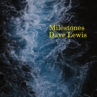 Dave Lewis - Milestones