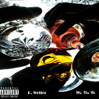 D. Writer - We on It (Explicit)