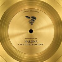 Halona - Can't Give Up On Love