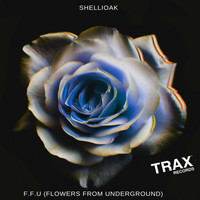 ShelliOak - F.F.U (Flowers from Underground)