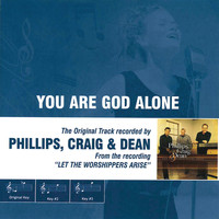 Phillips, Craig & Dean - You Are God Alone (Performance Track)