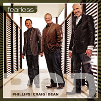 Phillips, Craig & Dean - Fearless