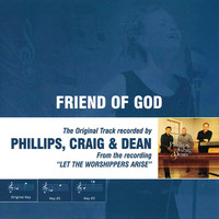 Phillips, Craig & Dean - Friend of God (Performance Track)