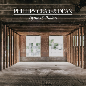 Phillips, Craig & Dean - Hymns and Psalms