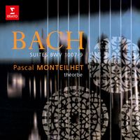 Pascal Monteilhet - Bach: Suites, BWV 1007 - 1009 (Arr. pour théorbe)