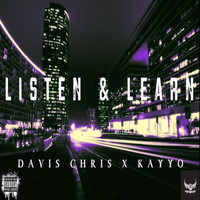 Davis Chris - Listen & Learn (feat. Kayyo) (Explicit)