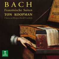 Ton Koopman - Bach: Französische Suiten, BWV 812 - 817
