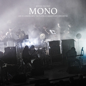 mono - Beyond the Past • Live in London with the Platinum Anniversary Orchestra