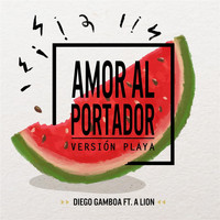 Diego Gamboa - Amor al Portador (feat. A Lion)