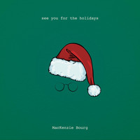 MacKenzie Bourg - See You for the Holidays