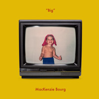 MacKenzie Bourg - Big