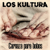 Los Kultura - Carnaza para Bobos (Explicit)