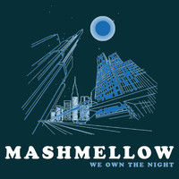 Mashmellow - We Own the Night