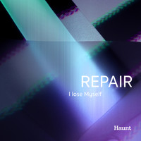Repair - I Lose Myself