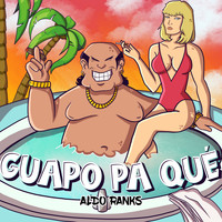 Aldo Ranks - Guapo Pa Qué (Explicit)