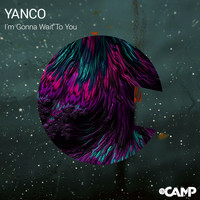 Yanco - I´m Gonna Wait To You