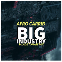 Afro Carrib - Big Industry (Salade Tomate Mix)