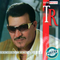 Tito Rojas - Sin Comentarios ((Pistas Originales))