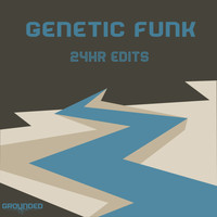 Genetic Funk - 24hr Edits