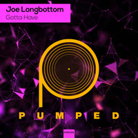 Joe Longbottom - Gotta Have