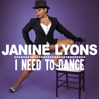 Janine Lyons - I Need to Dance (Explicit)