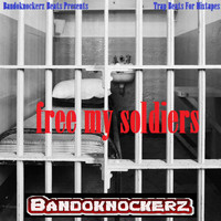 Bandoknockerz - Free My Soldiers