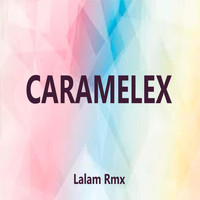 Lalam Rmx - Caramelex