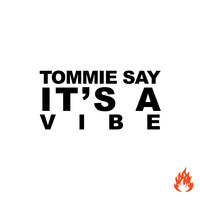 Tommie Sunshine - Tommie Say It's A Vibe