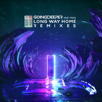 Going Deeper feat. Trove - Long Way Home (Remixes)