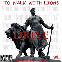 DRIVE - To Walk with Lions, Vol. 1 (Explicit)